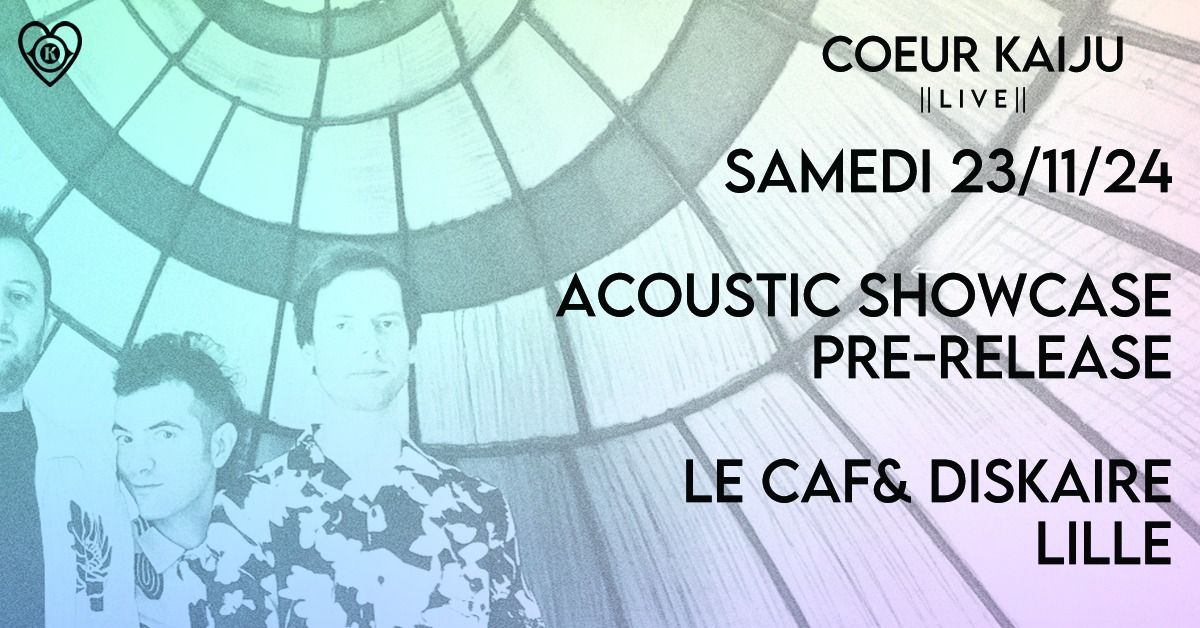 Coeur Kaiju - Acoustic PreRelease Showcase |\u2665\ufe0eK|