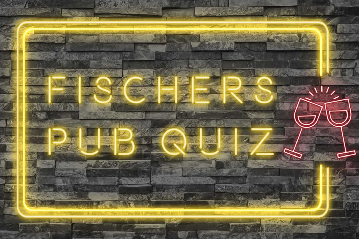 FISCHERS Pub Quiz