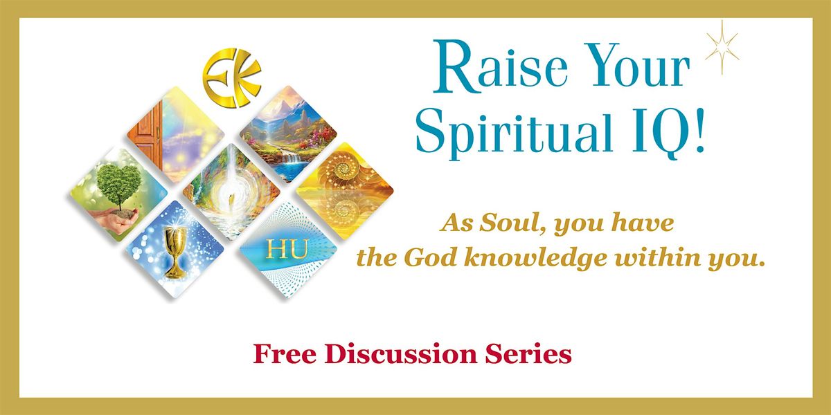 Raise Your Spiritual IQ! Explore Your Unlimited Potential