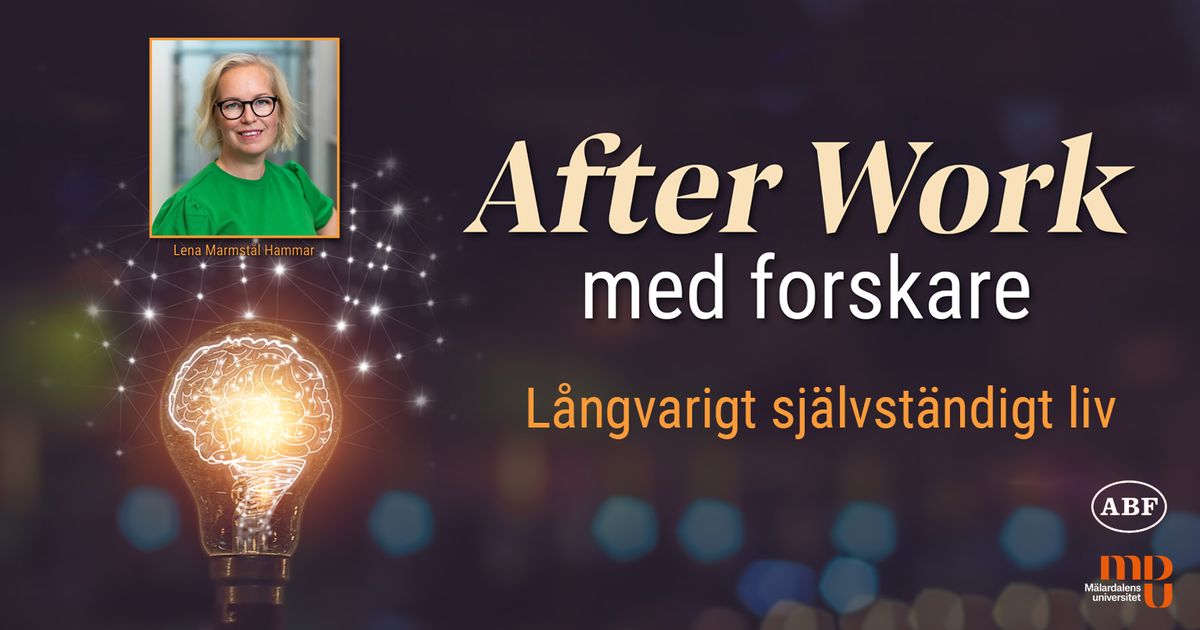 After Work med forskare: L\u00e5ngvarigt sj\u00e4lvst\u00e4ndigt liv