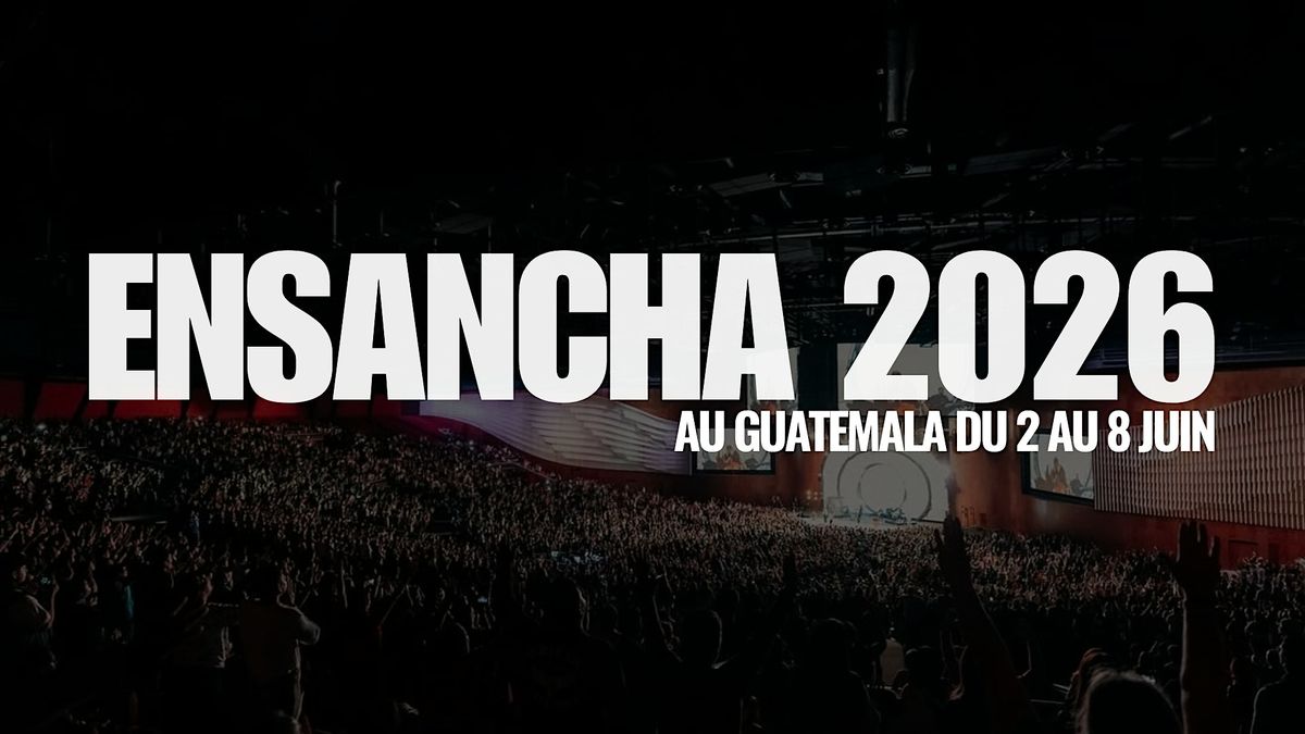 VOYAGE ENSANCHA 2026 \u2013 GUATEMALA