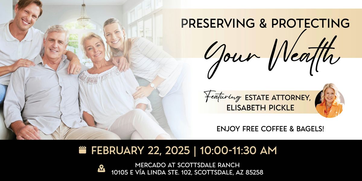 Preserving and Protecting your Wealth Seminar