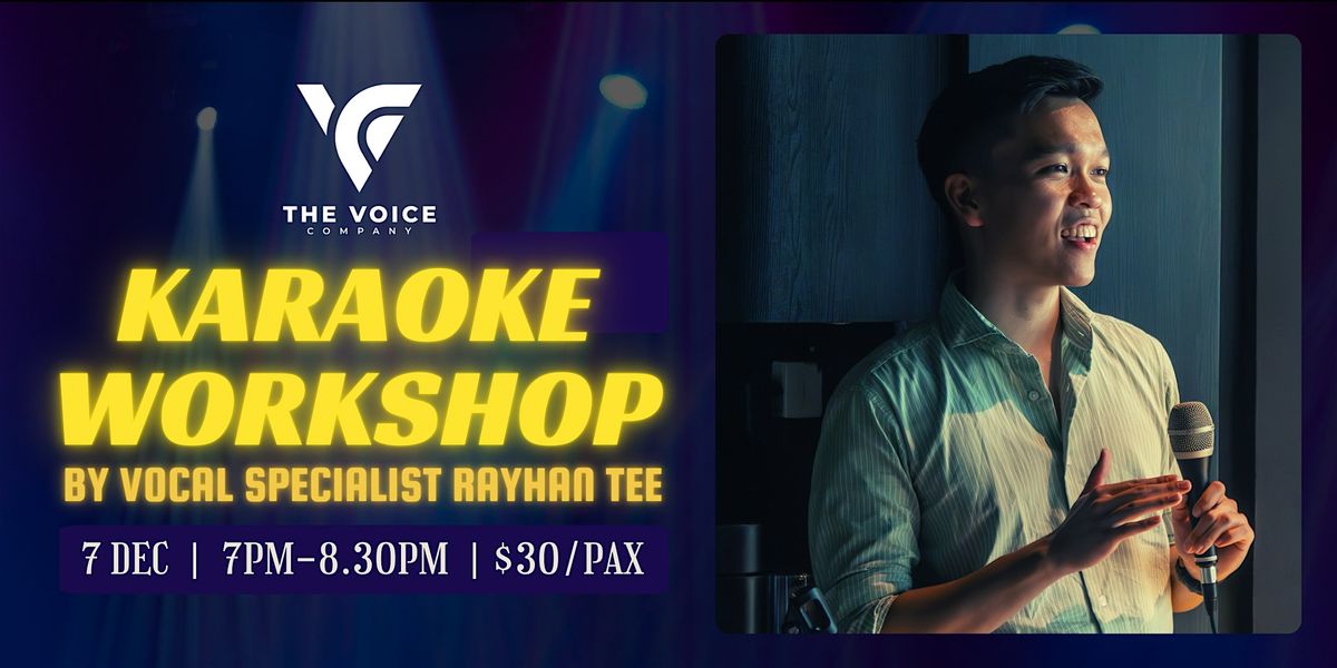 Karaoke Workshop by Rayhan Tee | 2nd Session Open on 7 Dec 2024!