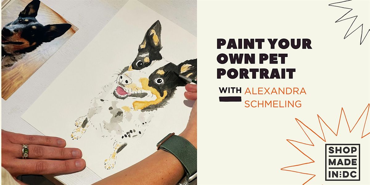 Paint Your Pet: Custom Pet Portraits w\/Alexandra Schmeling