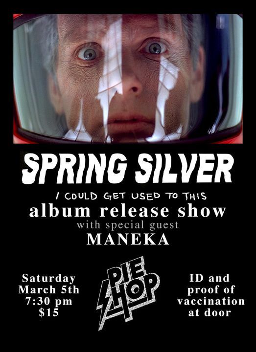 Spring Silver - Album Release Show with Maneka at Pie Shop