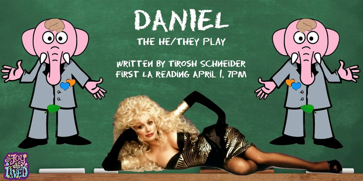 Daniel: The He\/They Play (Reading)