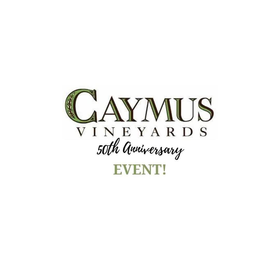 Caymus Vineyards 50th Anniversary Event ? - TICKETED WINE EVENT