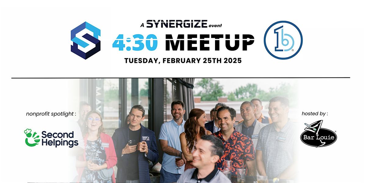 The Synergize 4:30 Meetup | February 2025 - Spotlighting Second Helpings