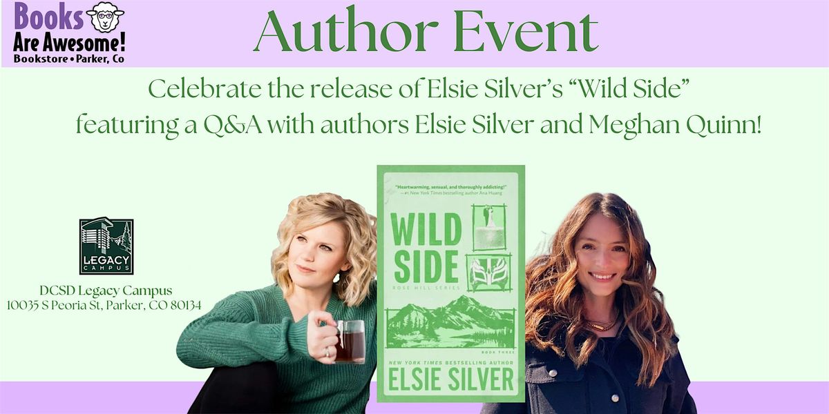 Author Event: "Wild Side" by Elsie Silver with Special Guest Meghan Quinn