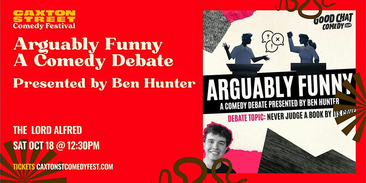 Arguably Funny | A Comedy Debate (w\/ Ben Hunter)