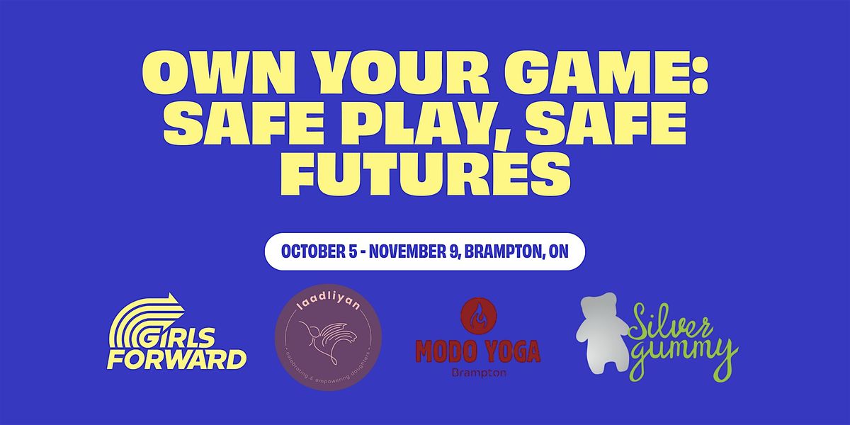 Own Your Game: Safe Play, Safe Futures (Girls Forward x Laadliyan)
