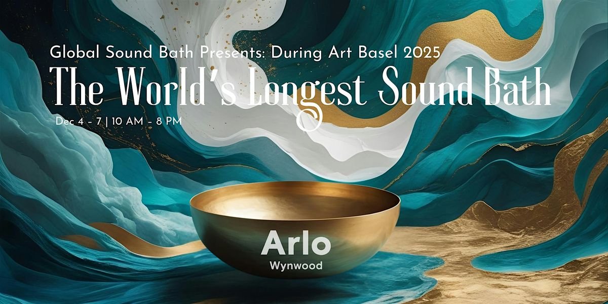 RESONANCE: The World\u2019s Longest Sound Bath at Arlo Wynwood