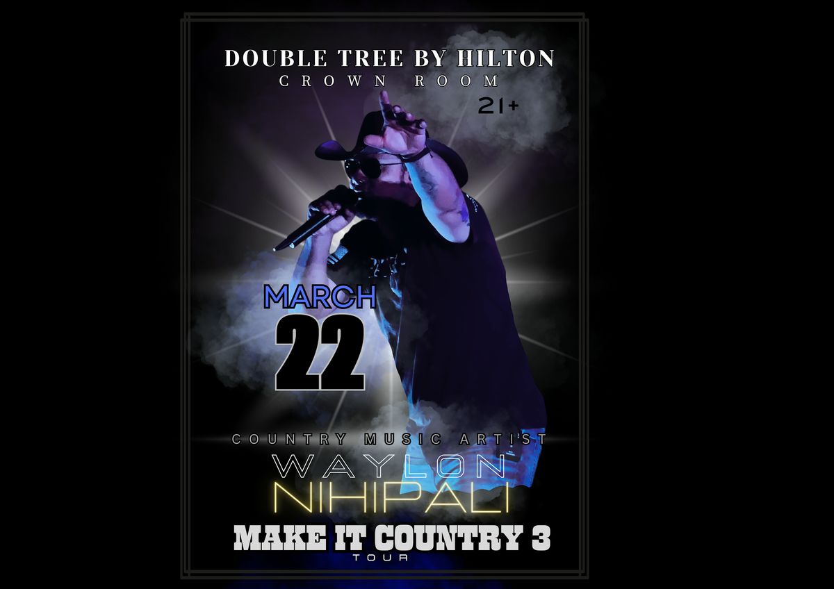 Waylon Nihipali ( Make It Country 3 ) Tour - HILO