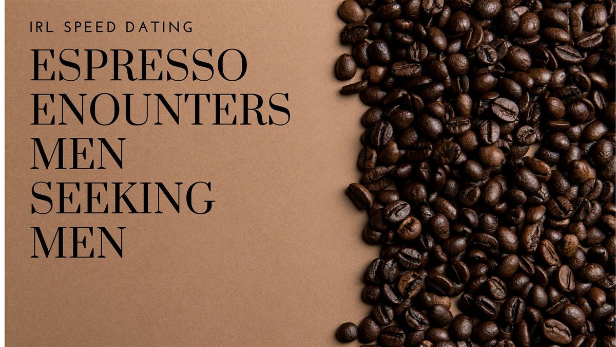 Coffee Lovers: MEN SEEKING MEN Speed Dating Event Frisco Ages 21-35