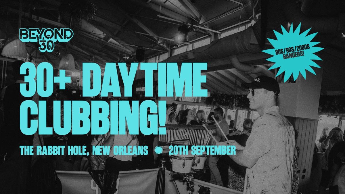 OVER 30s DAYTIME CLUBBING \u2013 NEW ORLEANS\ud83d\udd7a\ud83c\udffd