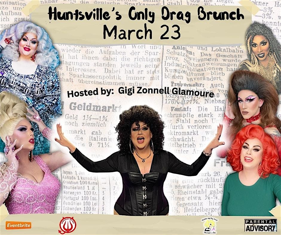 March 23 - Huntsville's Only Drag Brunch