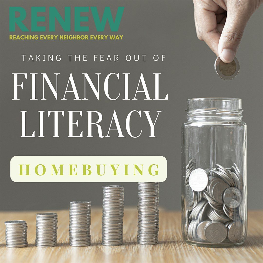 RENEW: Take the Fear out of Financial Literacy, Homebuying