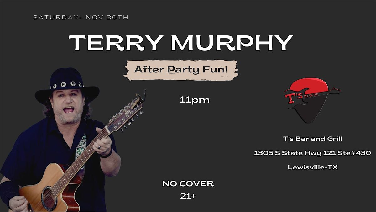 FREE SHOW!!! Terry Murphy LIVE at T's!!!