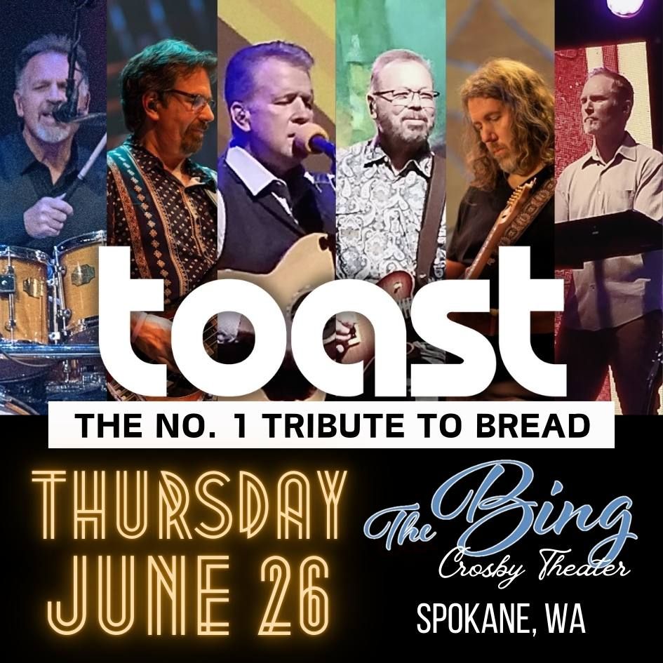 TOAST - No.1 BREAD Tribute | Spokane, WA | June 26