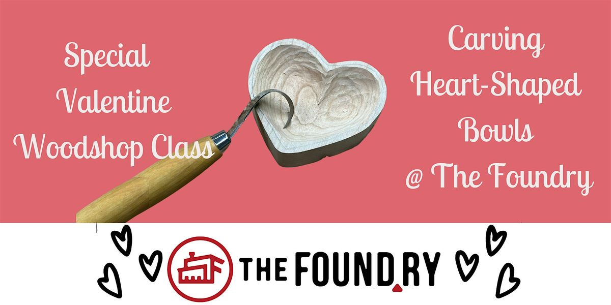 Valentine's Themed Woodshop Class- Heart Shaped Bowls @TheFoundry