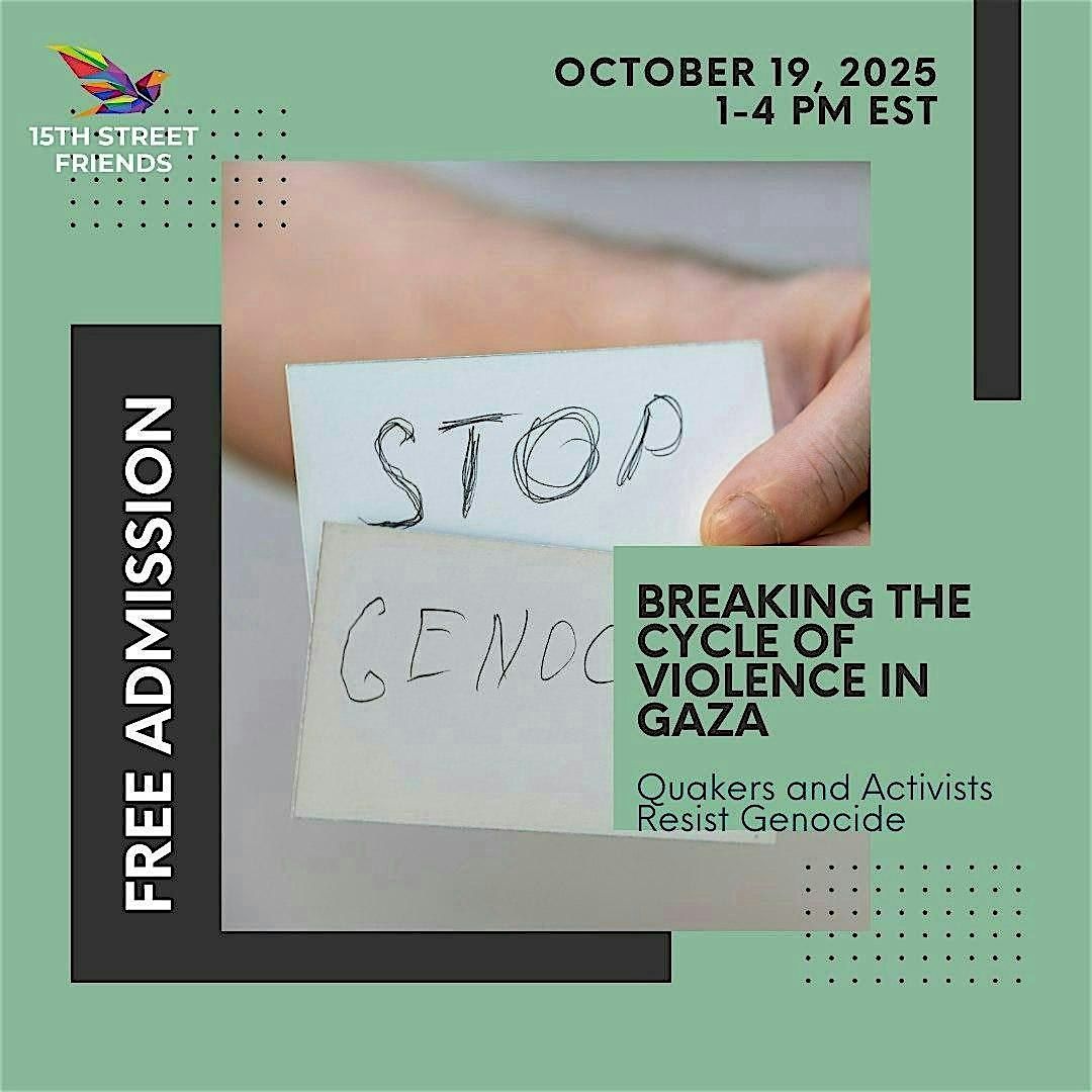 Breaking the Cycle of Violence in Gaza: Quakers and Activists Resist Genoci