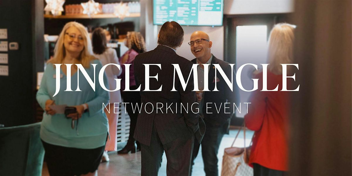 Jingle Mingle Networking Event