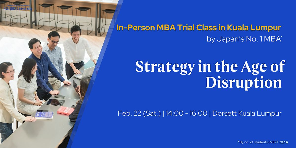 "Strategy in the Age of Disruption" MBA Trial Class in Kuala Lumpur