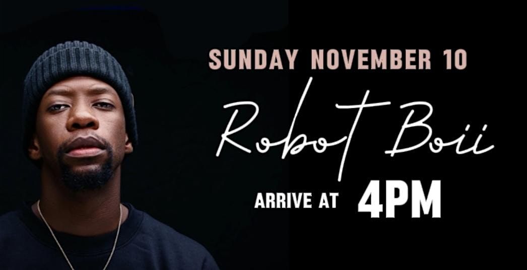 ROBOT BOII LIVE 11\/10 at 4PM