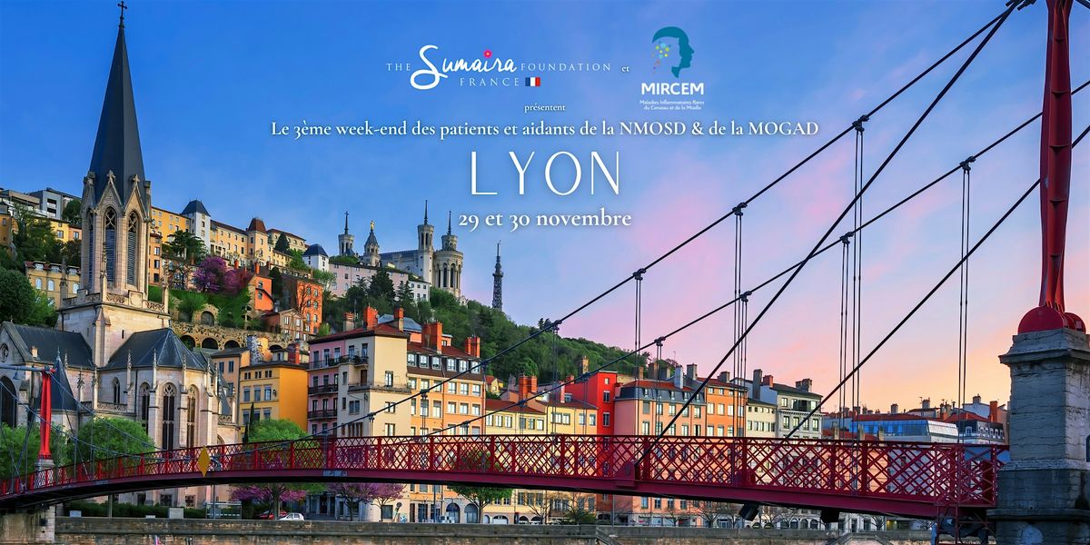 3\u00e8me week-end Patients et Aidants NMOSD & MOGAD - 29\/30 nov - Lyon