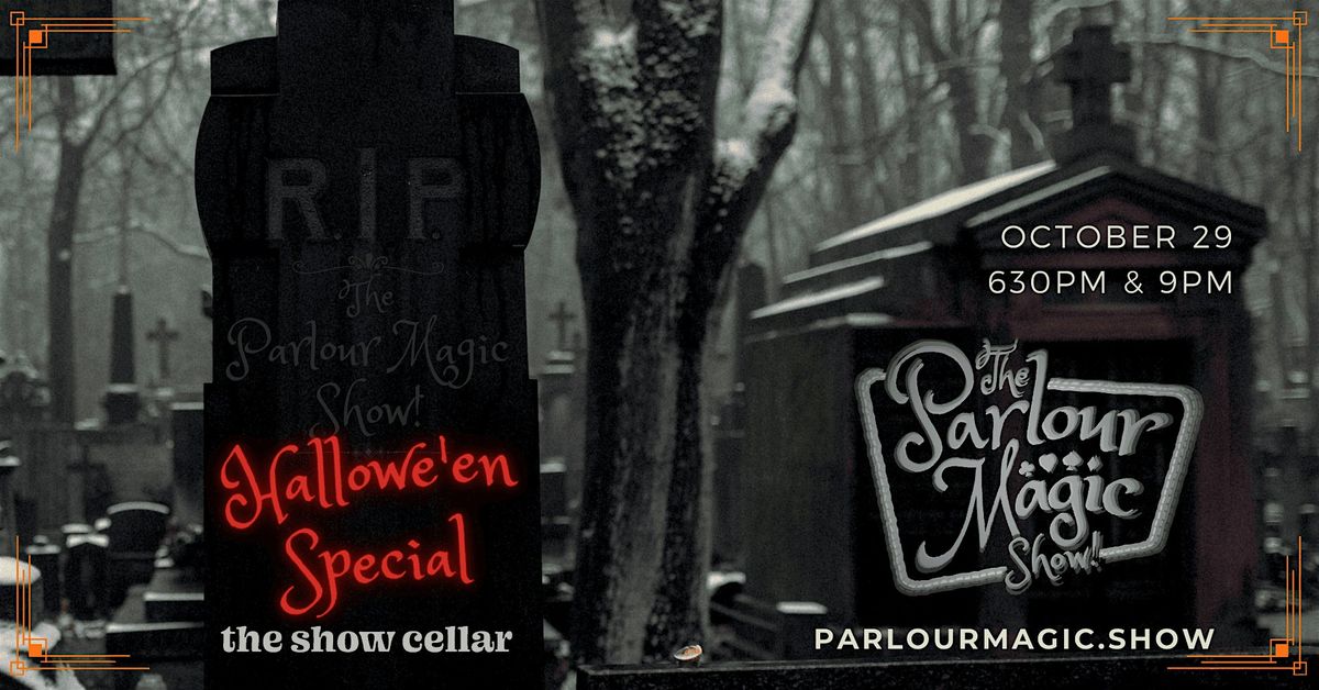 The Parlour Magic Hallowe'en Show!