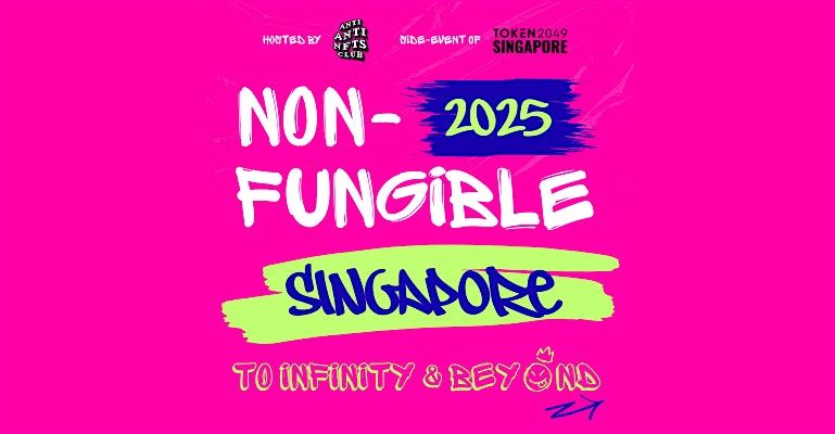 Non-fungible Singapore 2025: To Infinity & Beyond