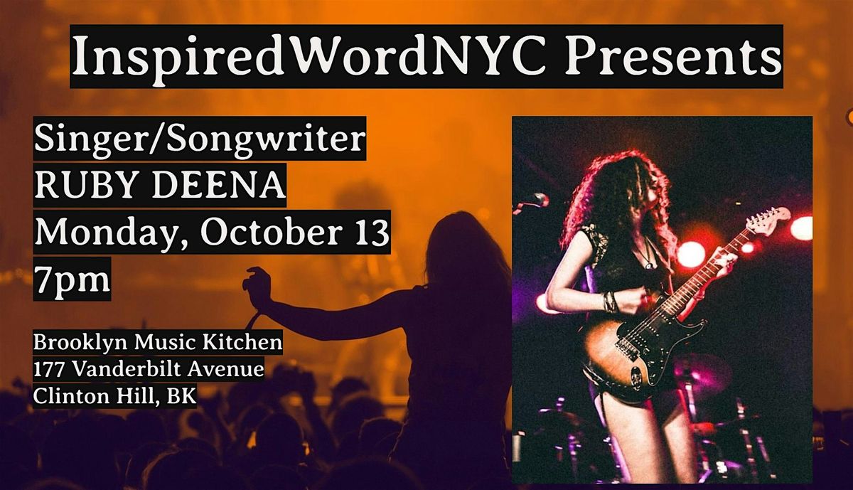 InspiredWordNYC Presents Singer\/Songwriter Ruby Deena at BMK