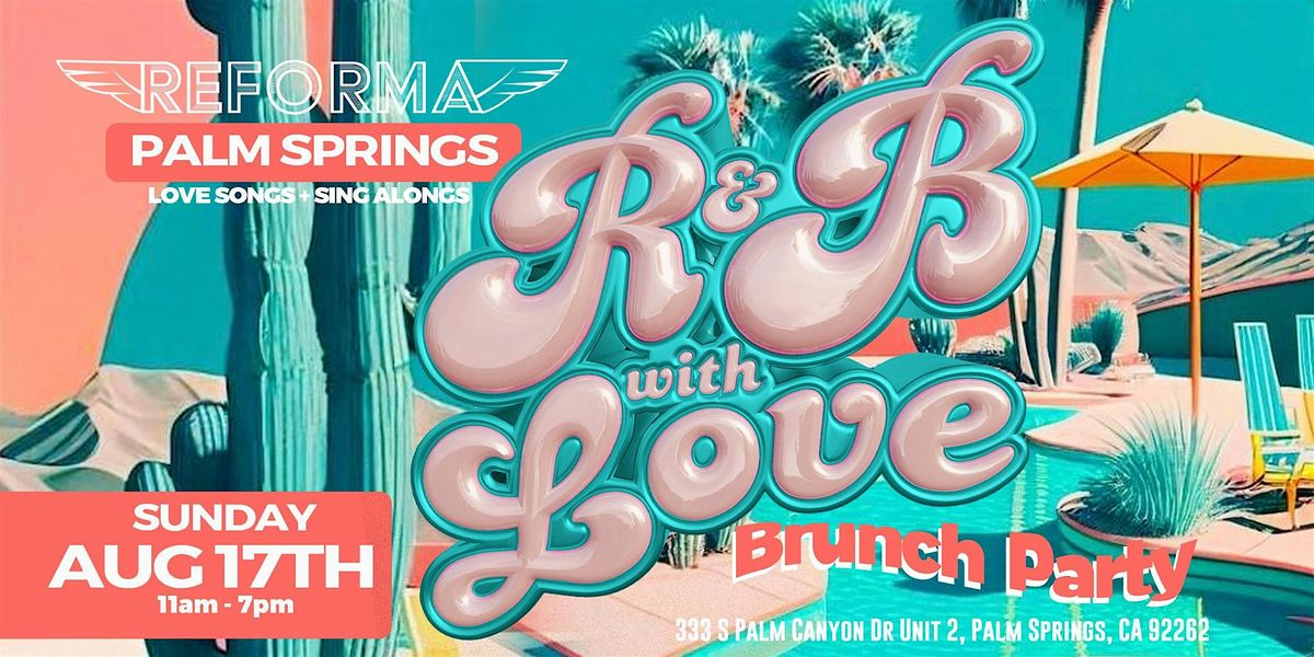 R&B With Love in Palm Springs Reforma