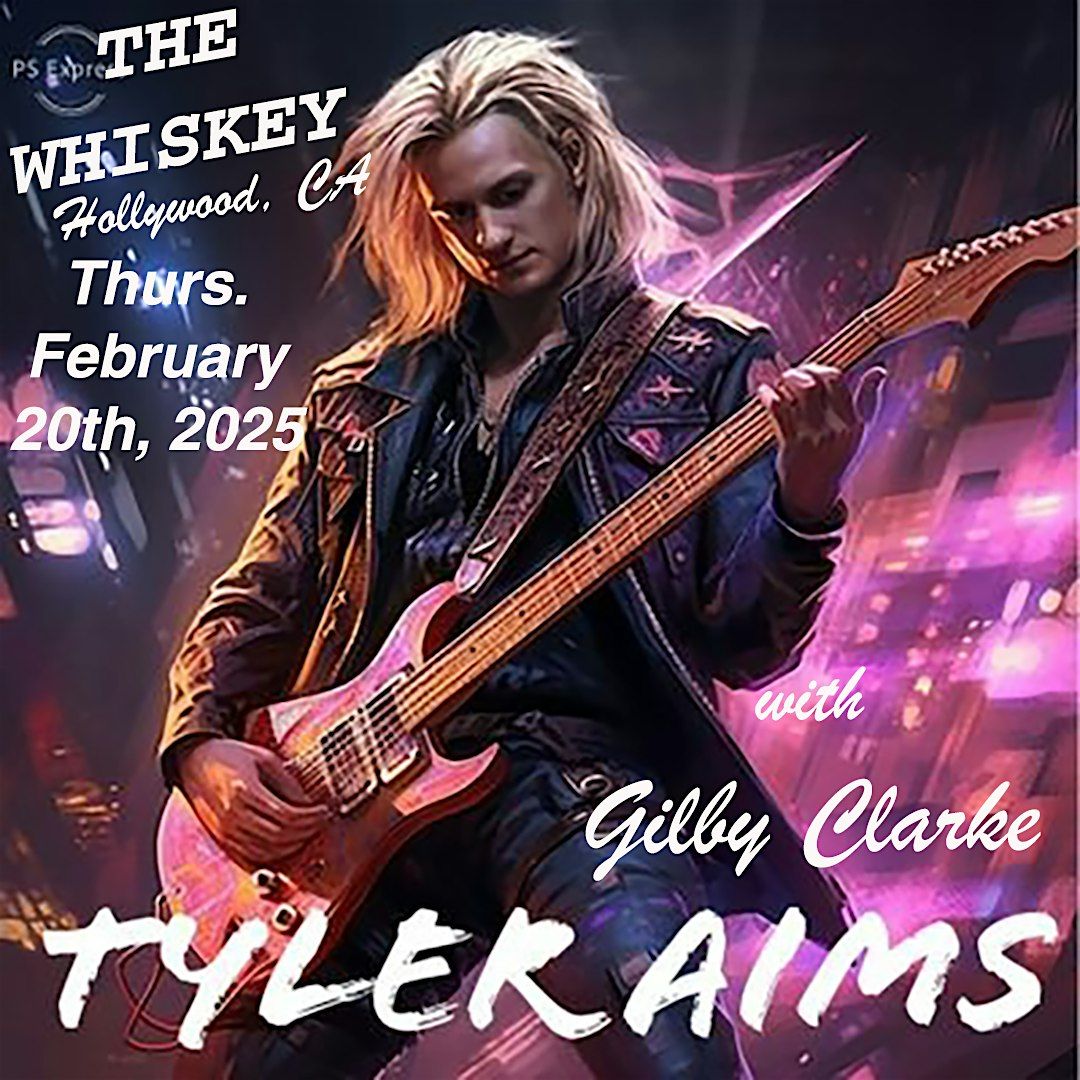 TYLER AIMS w\/GILBY CLARKE