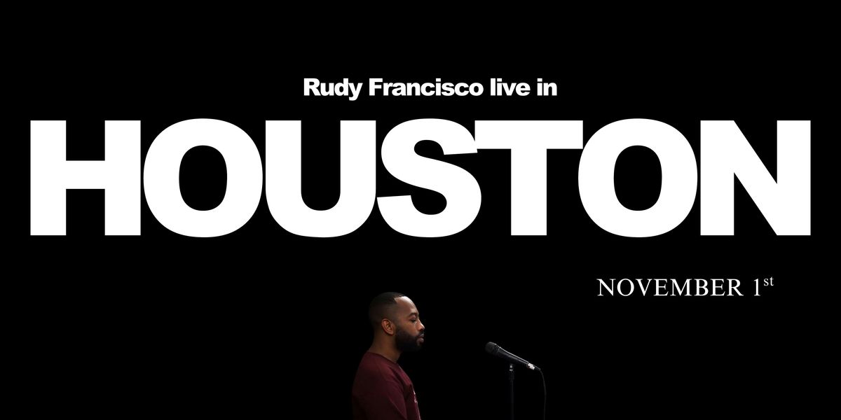 Rudy Francisco Live in Houston