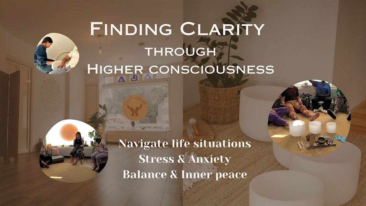 Finding clarify through higher consciousness