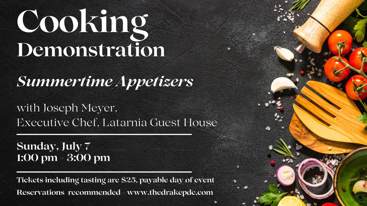 Cooking Demonstration with Chef Joseph Meyer - Summertime Appetizers!