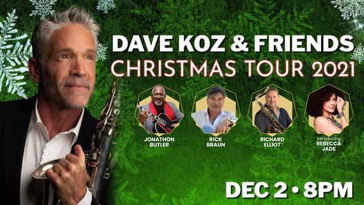 Dave Koz & Friends Christmas Tour 2021