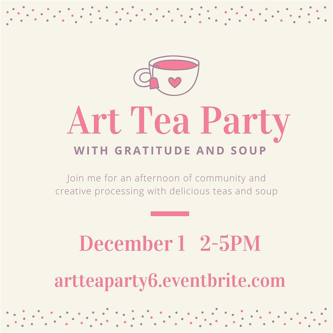 Art Tea Party with Gratitude and Soup