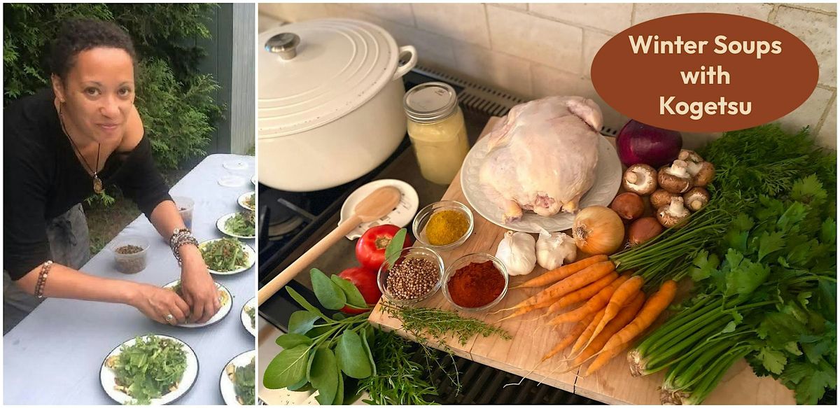 Flavorful and Fragrant Soups for Winter - a Cooking Class with Kogetsu