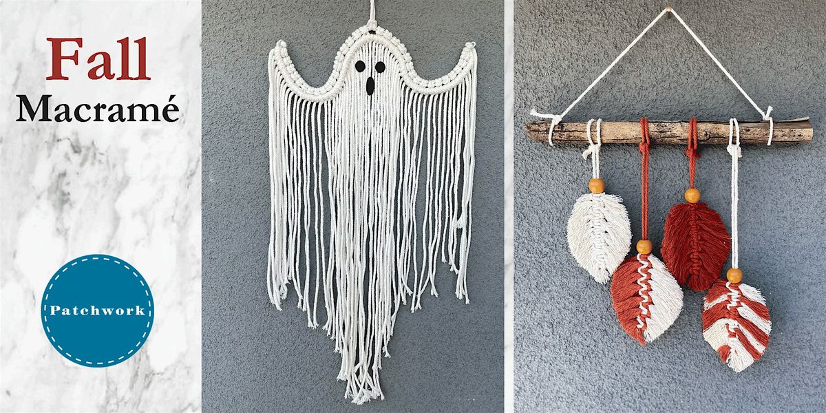 Patchwork Presents Fall Macram\u00e9 Craft Workshop