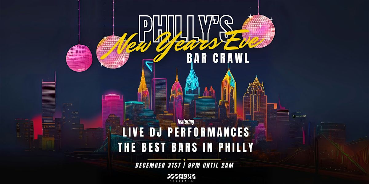 Philly NYE Bar Crawl NYE 2026