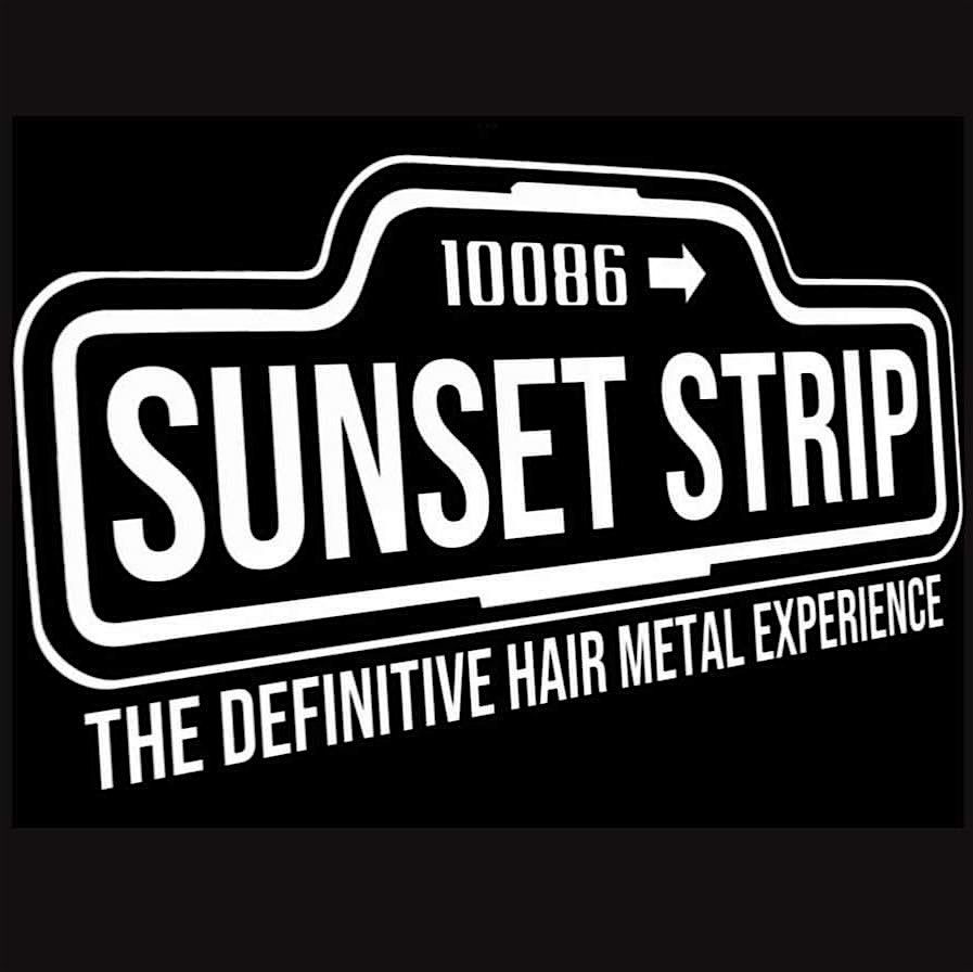 FREE: Sunset Strip: The Definitive Hair Metal Experience LIVE | FRI SEP 19