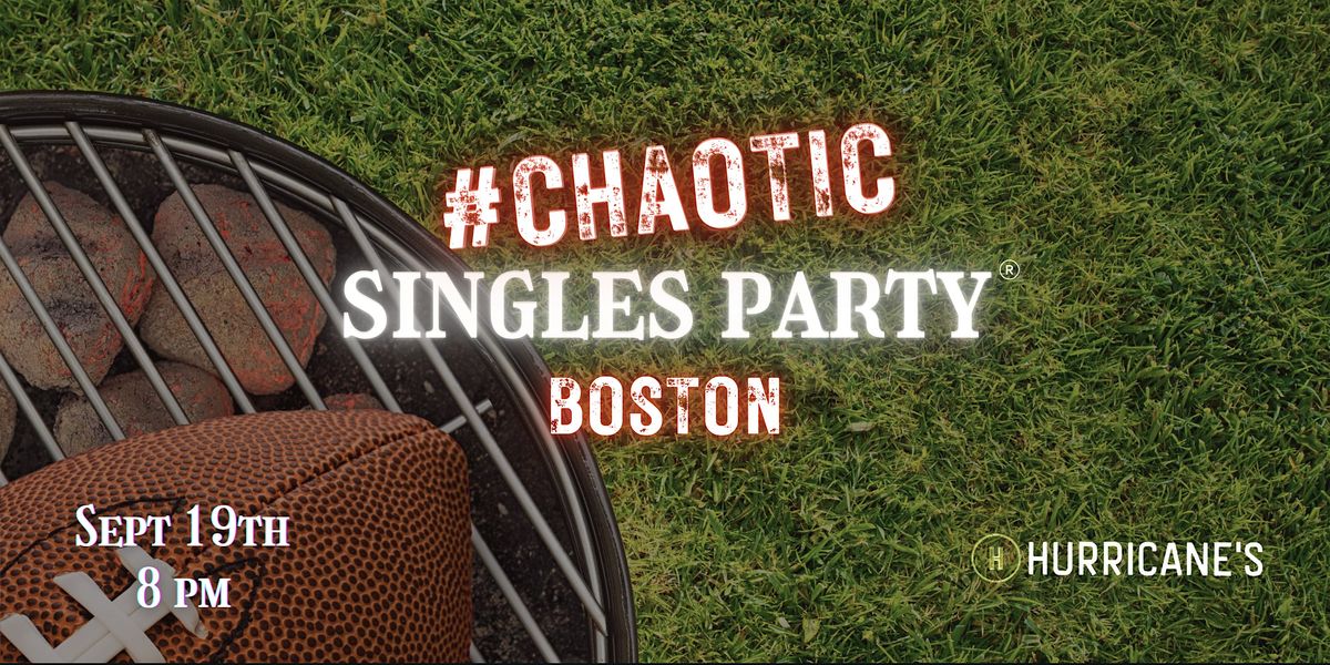Chaotic Singles... Tailgate! (Boston)