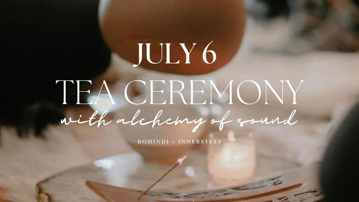 Tea Ceremony With The Alchemy Of Sound