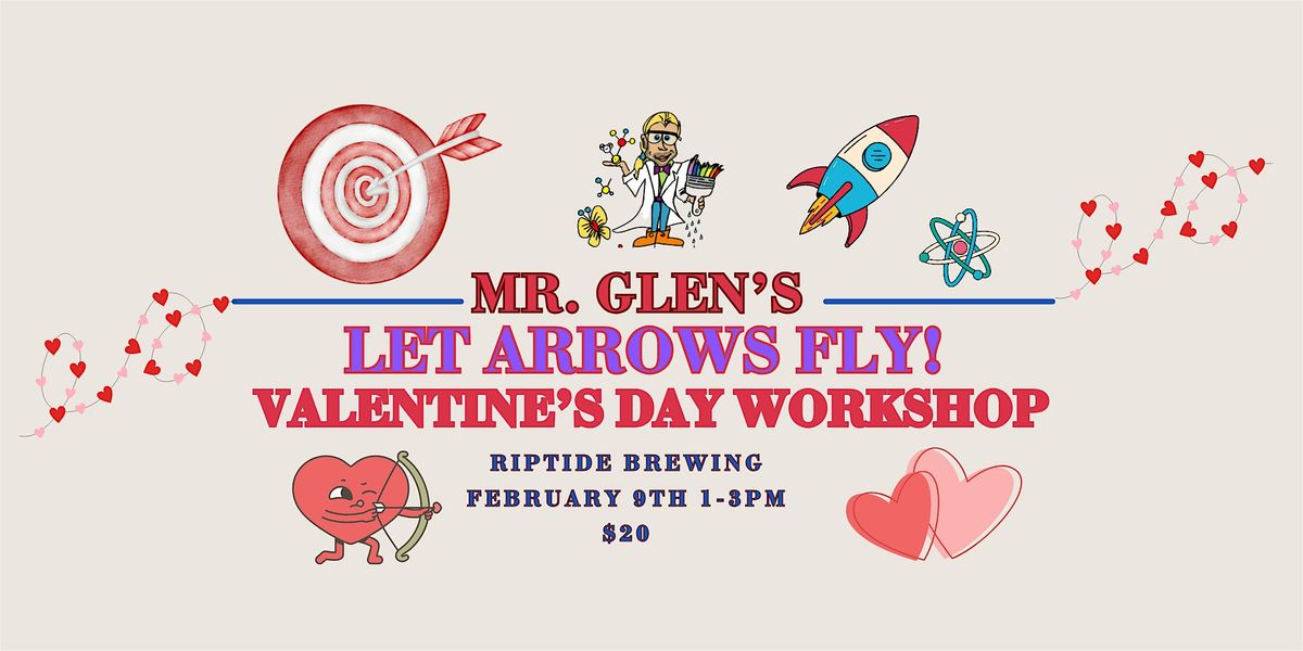 Let Arrows Fly! Valentine's Day Science Workshop