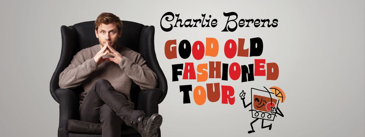 Charlie Berens - Good Old Fashioned Tour 