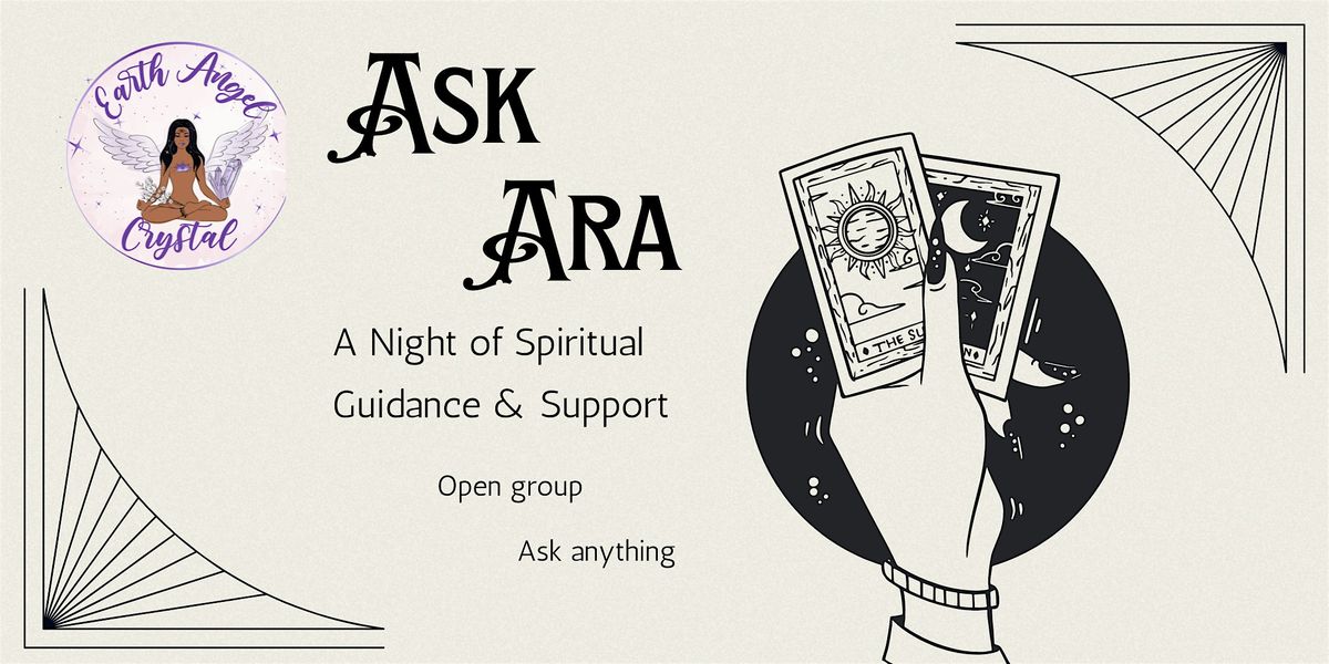 Ask Ara!: A night of spiritual guidance & support