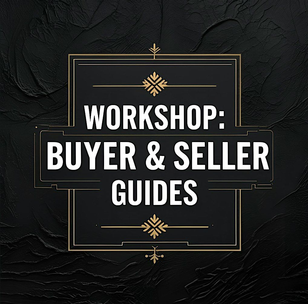 Buyer & Seller Guides & Workshop