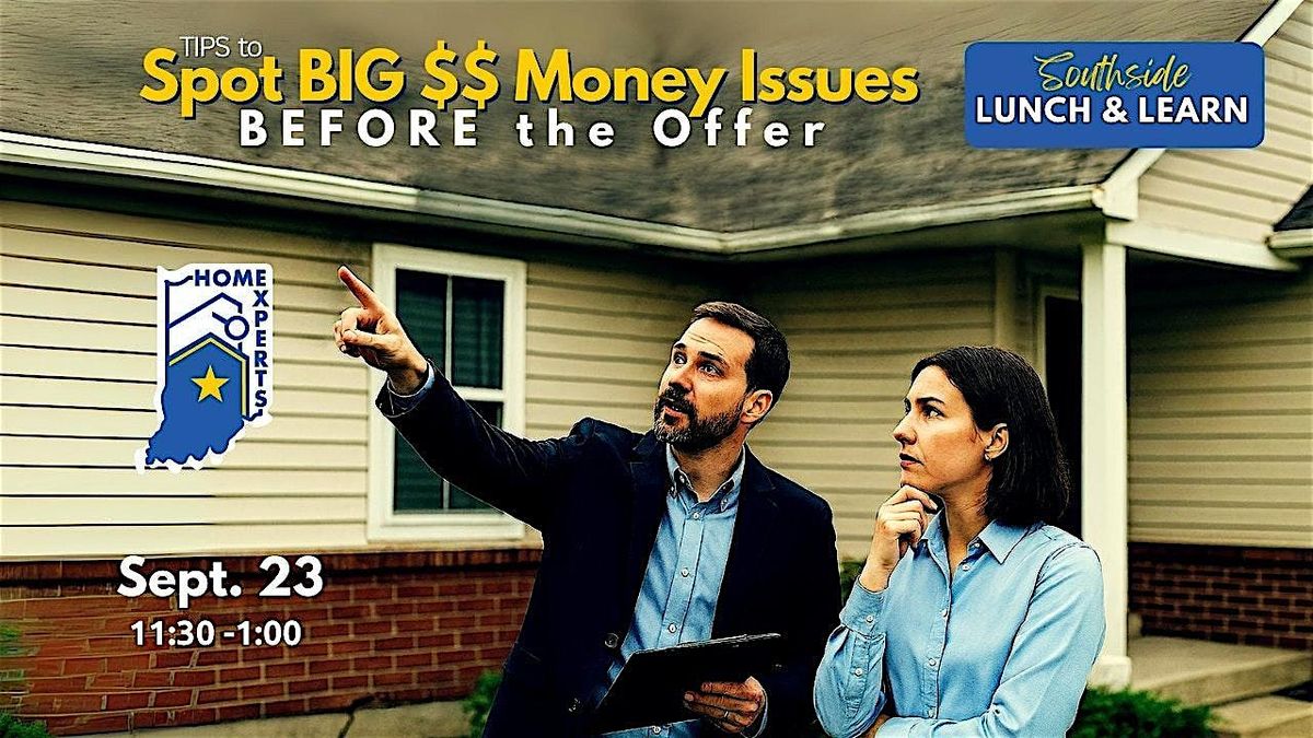 Tips to Spot BIG $$ Issues BEFORE the Offer!  (SOUTHSIDE)